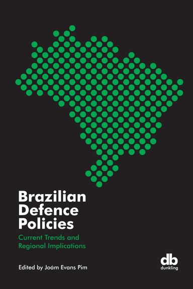 Brazilian Defence Policies: Current Trends and Regional Implications