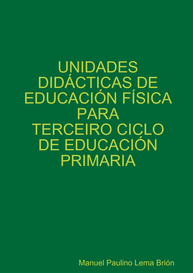 UNIDADES DIDÁCTICAS DE EDUCACIÓN FÍSICA PARA TERCER CICLO DE EDUCACIÓN PRIMARIA