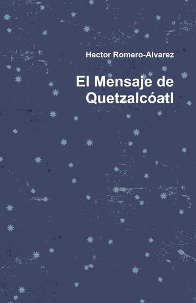 El Mensaje de Quetzalcóatl