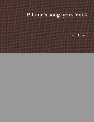 P.Lane's song lyrics Vol.4