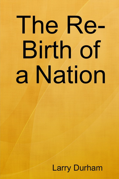 The Re-Birth of a Nation