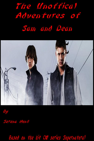 The Unofficial Adventures of Sam and Dean