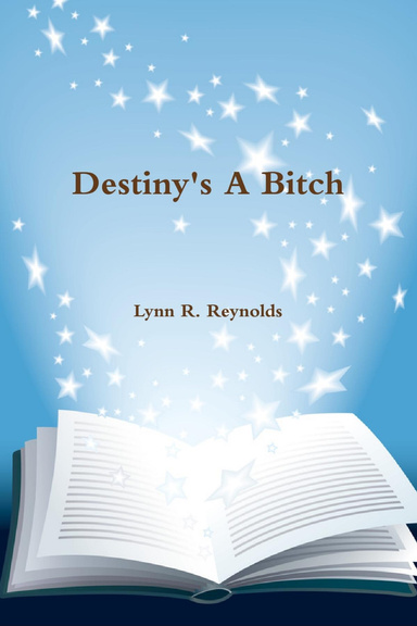 Destiny's A Bitch