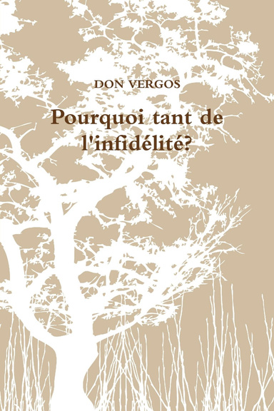 Pourquoi tant de l'infidélité?