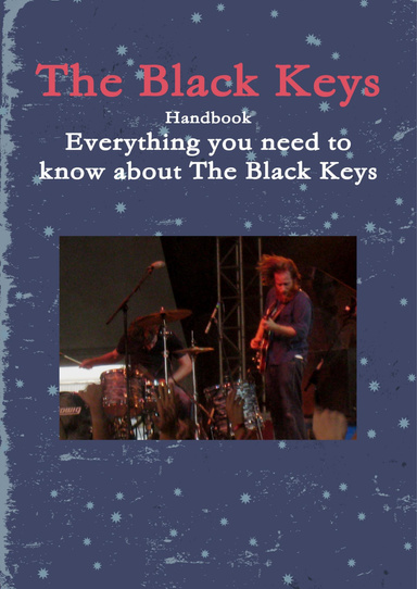 The Black Keys Handbook - Everything you need to know about The Black Keys