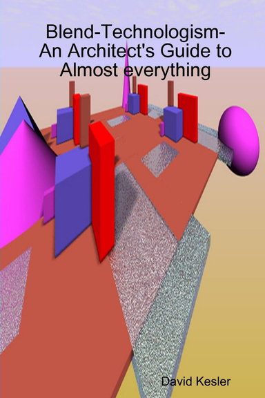 Blend-Technologism- An Architect's Guide to Almost Everything