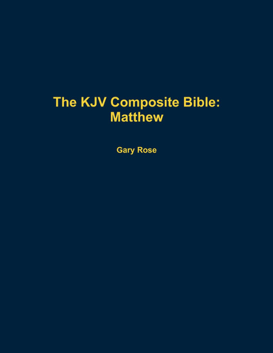 The KJV Composite Bible: Matthew