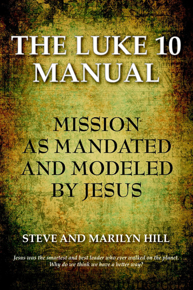 The Luke 10 Manual: Mission as Modelled & Mandated by Jesus