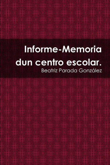 Informe-Memoria dun centro escolar.