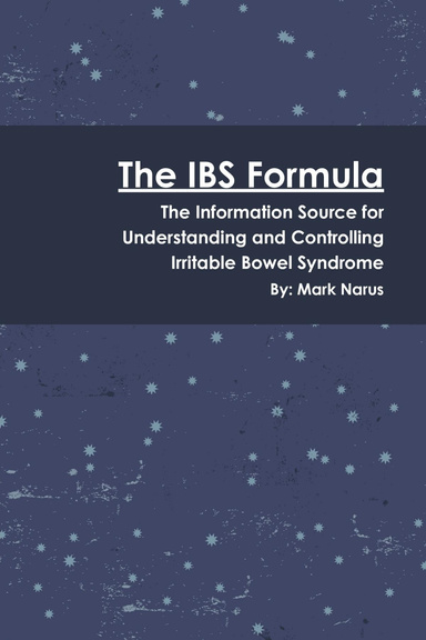 The IBS Formula: Understanding and Controlling Irritable Bowel Syndrome
