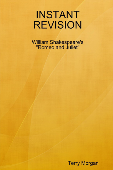 INSTANT REVISION: William Shakespeare's "Romeo and Juliet"