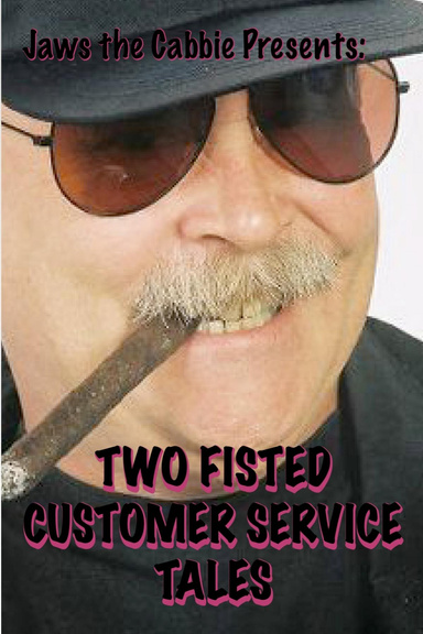 2 Fisted Customer Service Tales