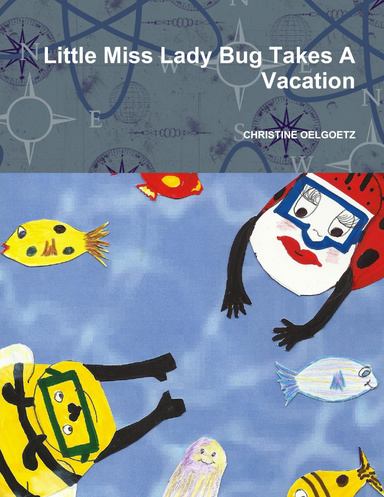 Little Miss Lady Bug Takes a Vacation