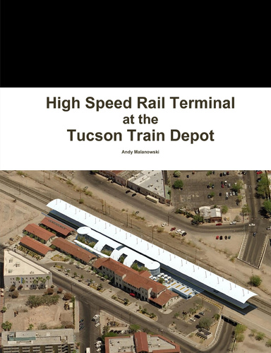 High Speed Rail Terminal at the Tucson Train Depot