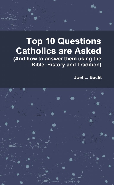 Top 10 Questions Catholics are Asked