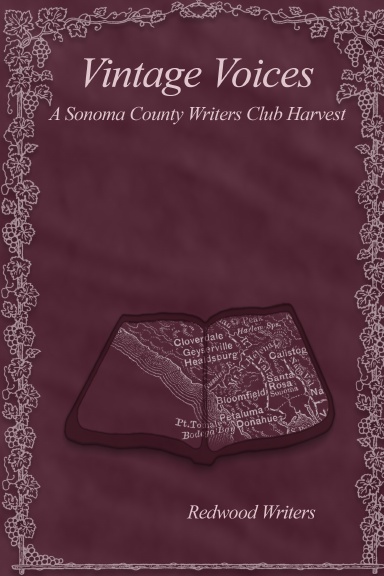 Vintage Voices: A Sonoma County Writers Club Harvest