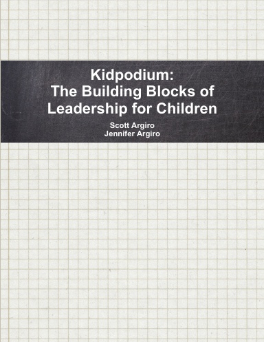 Kidpodium:  The Building Blocks of Leadership for Children