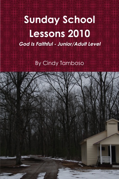 Sunday School Lessons 2010 - God Is Faithful - Junior/Adult Level