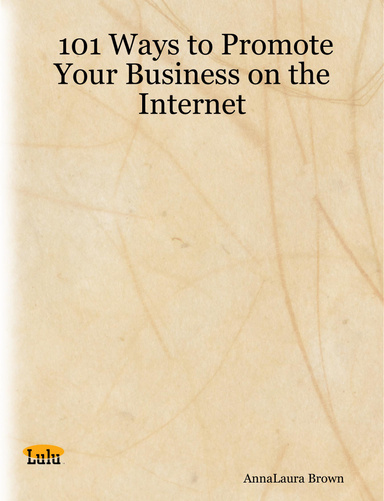101 Ways to Promote Your Business on the Internet