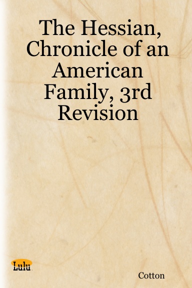 The Hessian, Chronicle of an American Family, 3rd Revision
