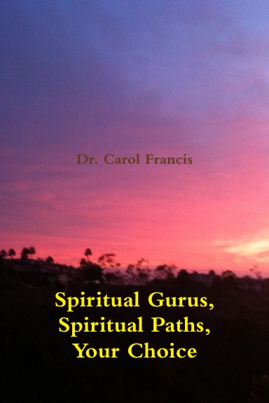 Spiritual Gurus, Spiritual Paths, Your Choice