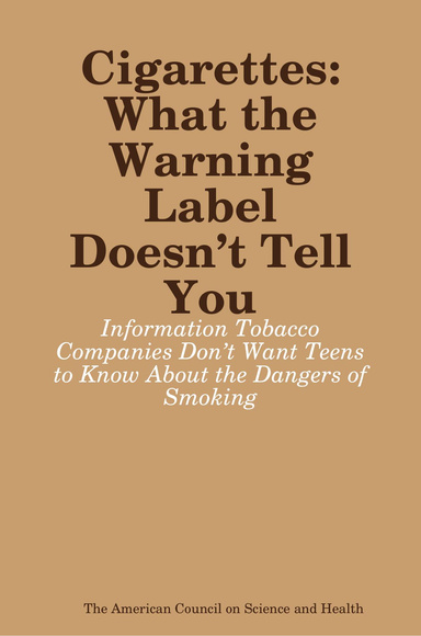 Cigarettes: What the Warning Label Doesn’t Tell You