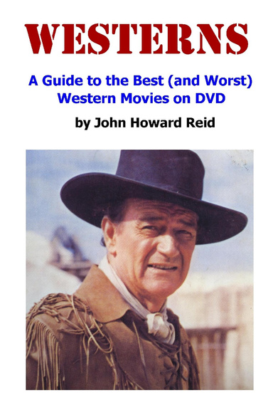 WESTERNS: A Guide to the Best (and Worst) Western Movies on DVD