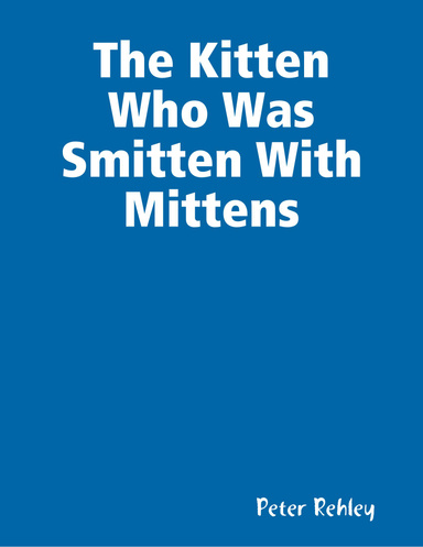 The Kitten Who Was Smitten With Mittens