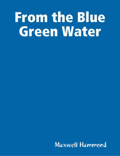 From the Blue Green Water