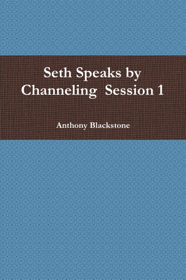 Seth Speaks by Channeling  Session 1
