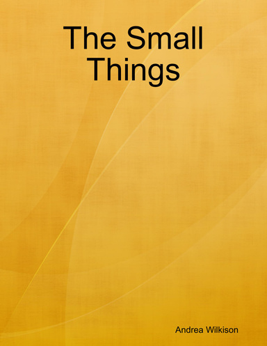 The Small Things