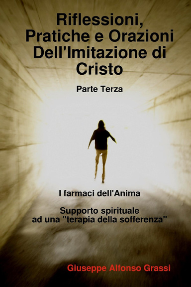 Riflessioni, Pratiche e Orazioni Dell'Imitazione di Cristo - Parte Terza