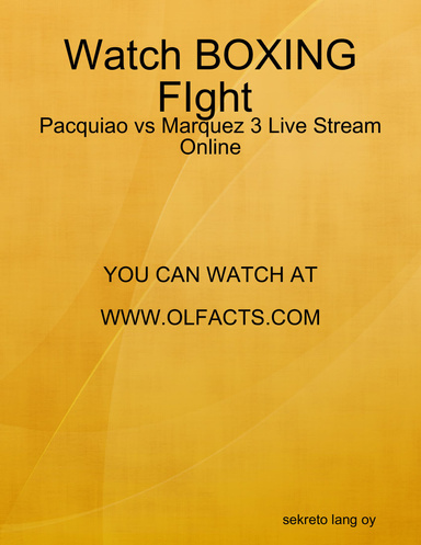 Watch BOXING FIght : Pacquiao vs Marquez 3 Live Stream Online