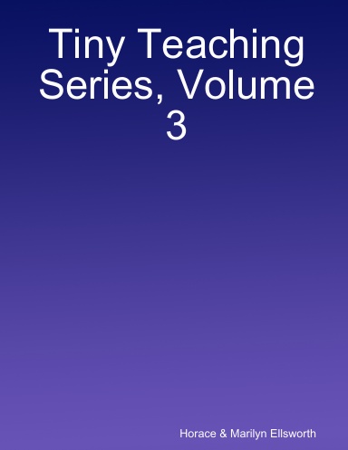 Tiny Teaching Series, Volume 3