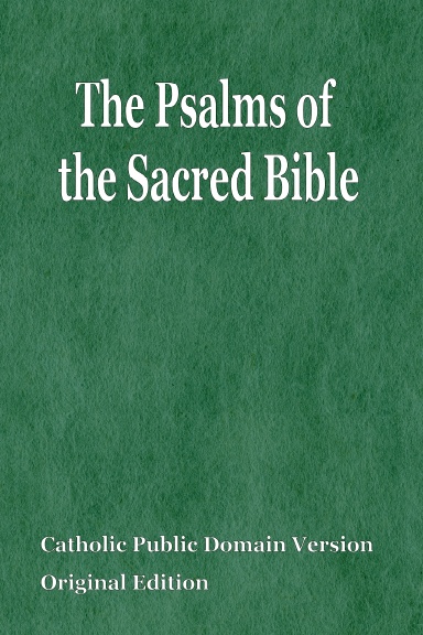 The Psalms of the Sacred Bible
