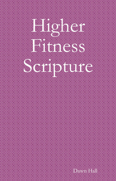 Higher Fitness Scripture