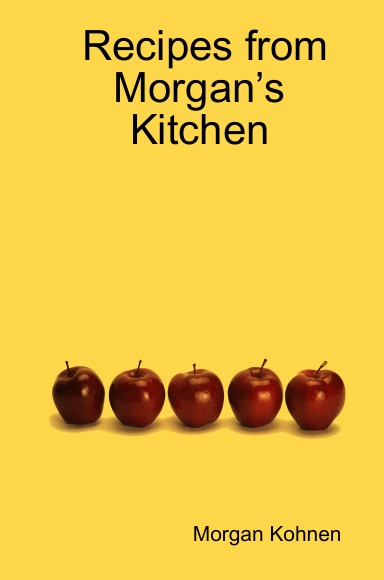 Recipes from Morgan’s Kitchen