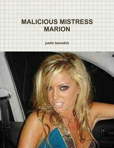 MALICIOUS MISTRESS MARION