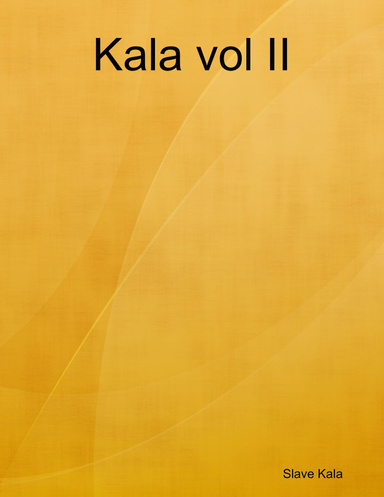 Kala vol II