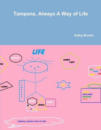 Tampons, Always A Way of Life!