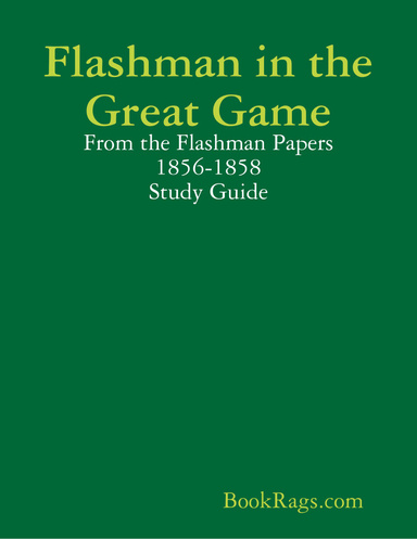Flashman in the Great Game: From the Flashman Papers 1856-1858 Study Guide