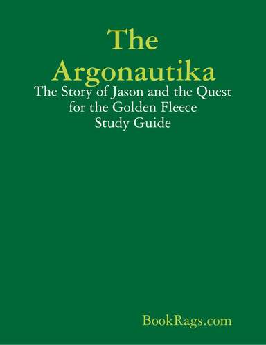 The Argonautika: The Story of Jason and the Quest for the Golden Fleece Study Guide