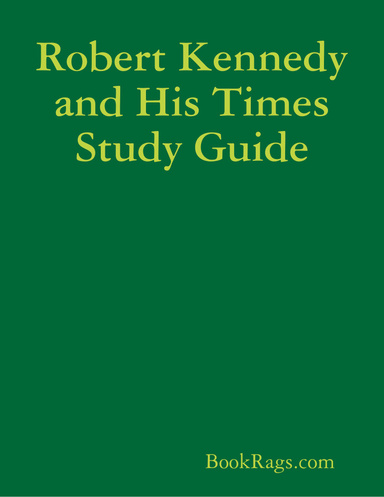 Robert Kennedy and His Times Study Guide