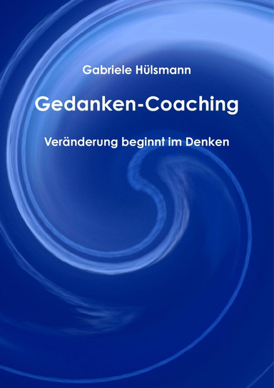 Gedanken-Coaching - Veränderung beginnt im Denken