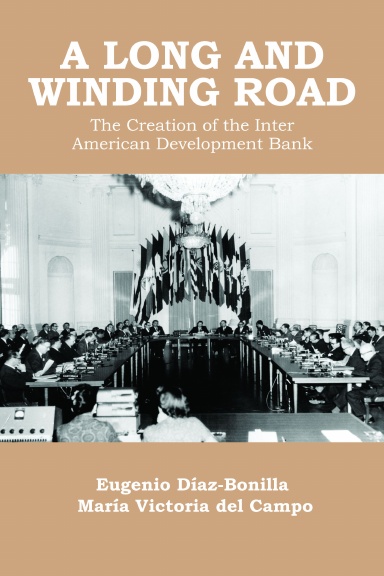 A Long and Winding Road: the Creation of the Inter American Development Bank