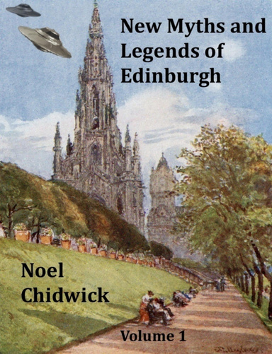 New Myths and Legends of Edinburgh - Volume 1