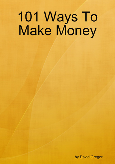 101 Ways To Make Money
