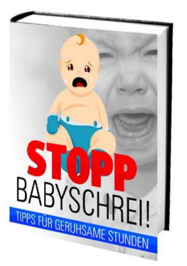 Stopp Babyschrei! - Tipps für geruhsame Stunden