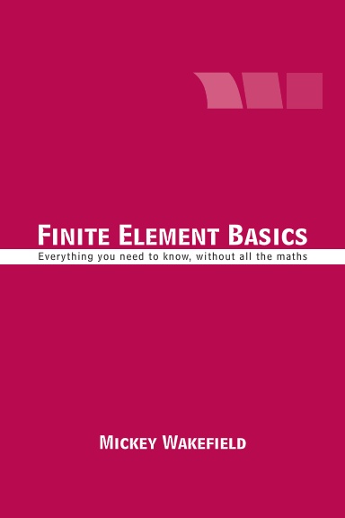Finite Element Basics - Everything you need to know without all the maths