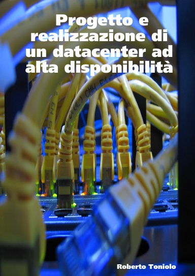 Progetto e realizzazione di un datacenter ad alta disponibilità